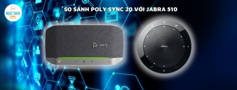 So sánh Poly Sync 20 với Jabra 510