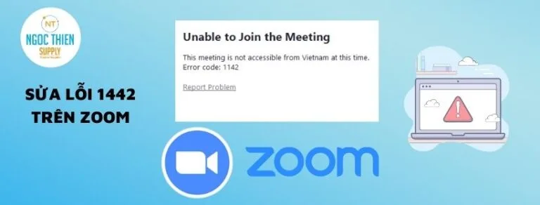 sửa lỗi 1142 trên zoom