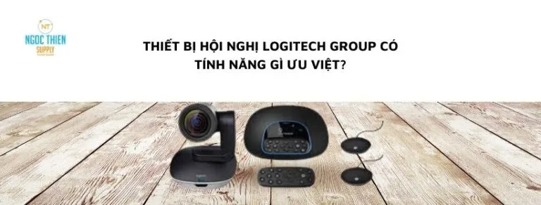 Thiết bị hội nghị Logitech Group có tính năng gì ưu việt?