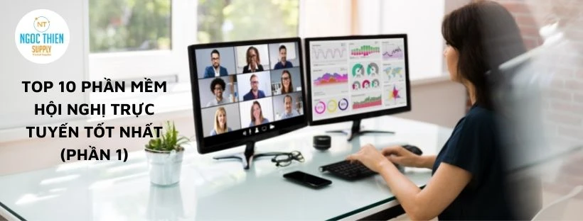 Top 10 phần mềm hội nghị trực tuyến tốt nhất (Phần 1)