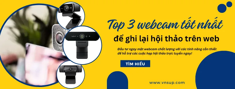 Top 3 webcam tốt nhất