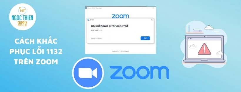 cách khắc phục lỗi 1132 trên zoom