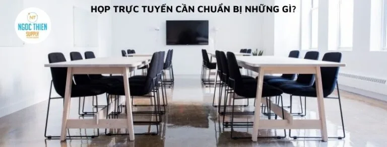 Họp trực tuyến cần chuẩn bị những gì?