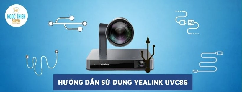 Hướng dẫn sử dụng Yealink UVC86