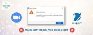 mạng vnpt không vào được Zoom