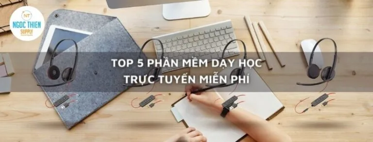 Top 5 phần mềm dạy học trực tuyến miễn phí