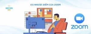 Ưu nhược điểm của Zoom