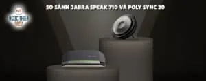 So sánh Jabra Speak 710 và Poly Sync 20