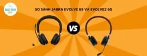 so sánh jabra evolve 65 và evolve2 65