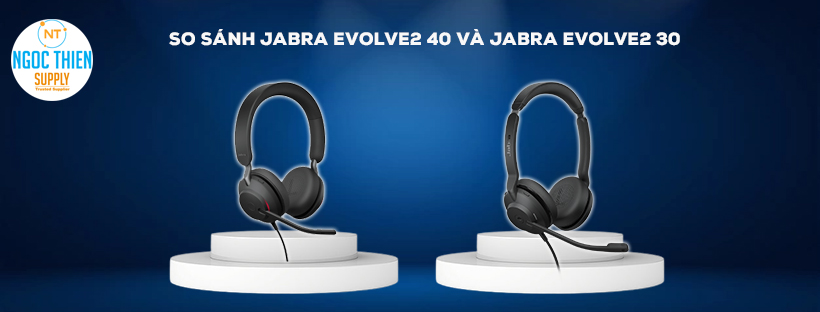 So sánh Jabra Evolve2 40 và Jabra Evolve2 30