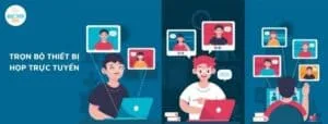 trọn bộ thiết bị họp trực tuyến
