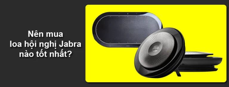 Nên mua loa hội nghị Jabra nào tốt nhất?