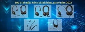 Top 5 tai nghe Jabra chính hãng, giá rẻ năm 2022