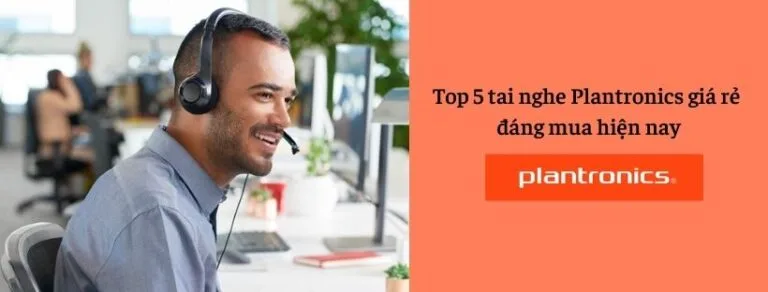 Top 5 tai nghe Plantronics giá rẻ đáng mua hiện nay