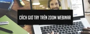 Cách giơ tay trên Zoom Webinar