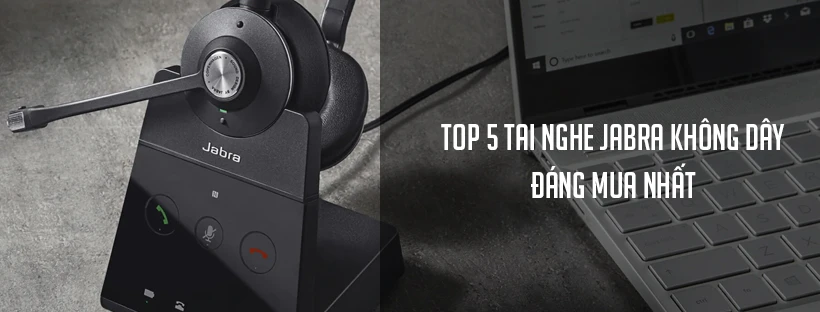 Top 5 tai nghe Jabra không dây đáng mua nhất