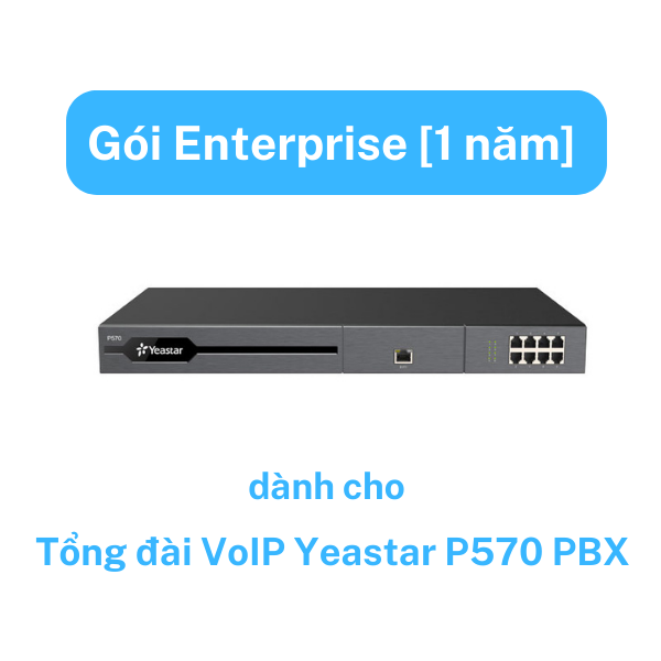 Gói Enterprise[1 năm] cho Tổng đài VoIP Yeastar P570 PBX