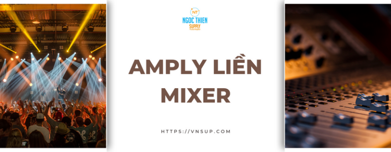 Amply liền mixer