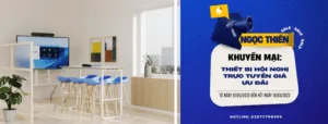 [Khuyến mại] Thiết bị hội nghị trực tuyến giá ưu đãi