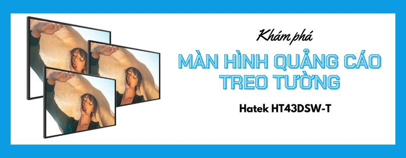màn hình quảng cáo hatek ht43dsw-t là gì