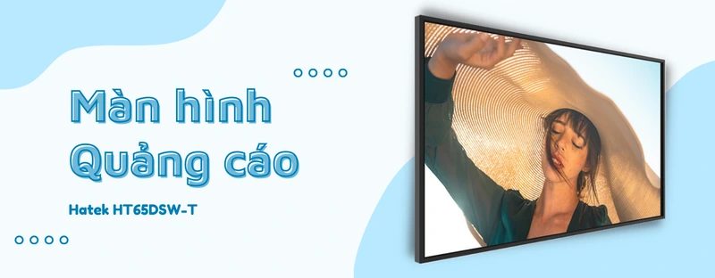 màn hình quảng cáo hatek ht65dsw-t là gì