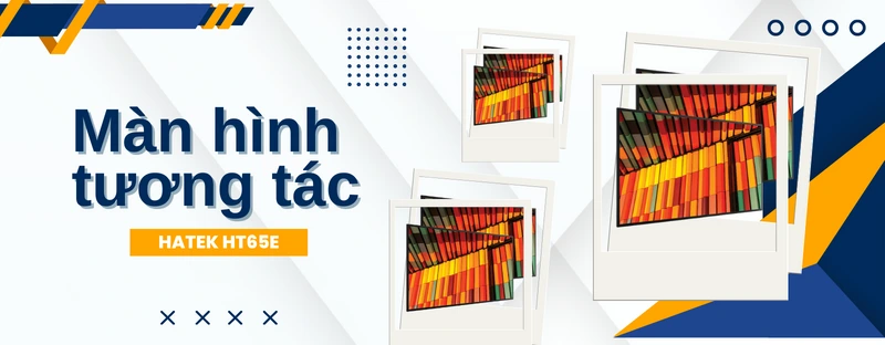 màn hình tương tác hatek ht65e là gì
