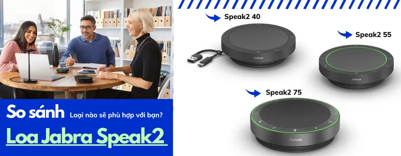 so sánh loa jabra speak2 có gì khác biệt