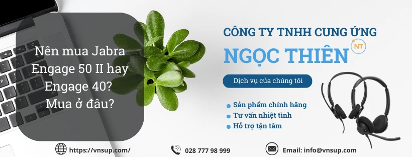 Nên mua Jabra Engage 50 II hay Engage 40