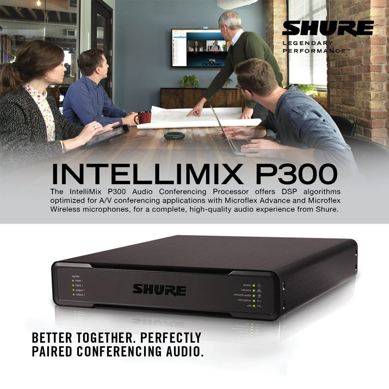 đặc điểm bộ xử lý âm thanh hội nghị shure intellimix p300 là gì