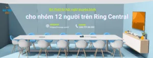 Bộ thiết bị hội nghị truyền hình 12 người trên Ring Central (1)
