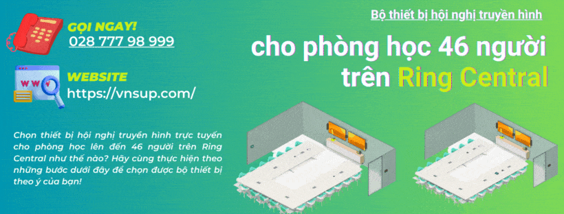 Thiết bị hội nghị truyền hình trực tuyến cho phòng học 46 người trên Ring Central