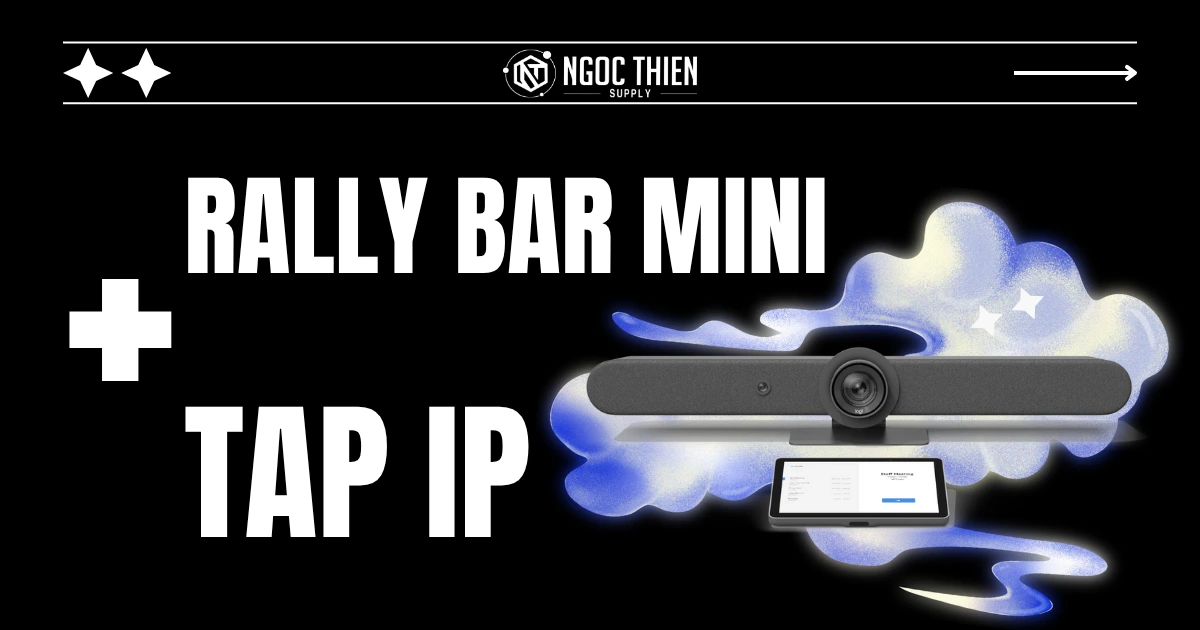Bộ thiết bị hội nghị Logitech Rally Bar Mini Tap IP chính hãng