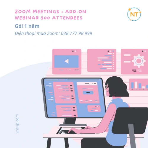 Zoom Meetings + Add-On Webinar 500 Attendees 1 năm