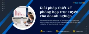 Giải pháp thiết kế phòng họp trực tuyến cho doanh nghiệp