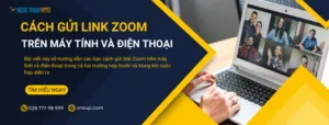 Hướng dẫn cách gửi link Zoom trên máy tính và điện thoại