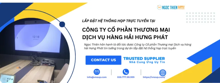 Lắp đặt hệ thống họp trực tuyến tại Công ty Cổ phần Thương mại Dịch vụ hàng hải Hưng Phát