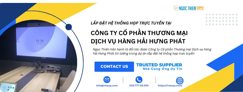 Lắp đặt hệ thống họp trực tuyến tại Công ty Cổ phần Thương mại Dịch vụ hàng hải Hưng Phát