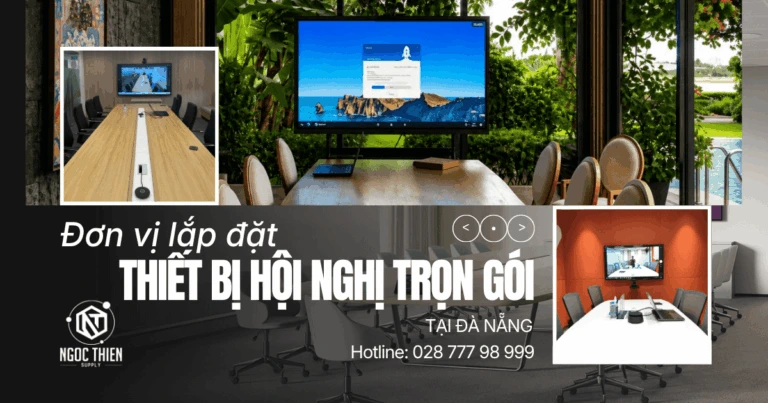 Đơn vị lắp đặt thiết bị hội nghị trọn gói tại Đà Nẵng