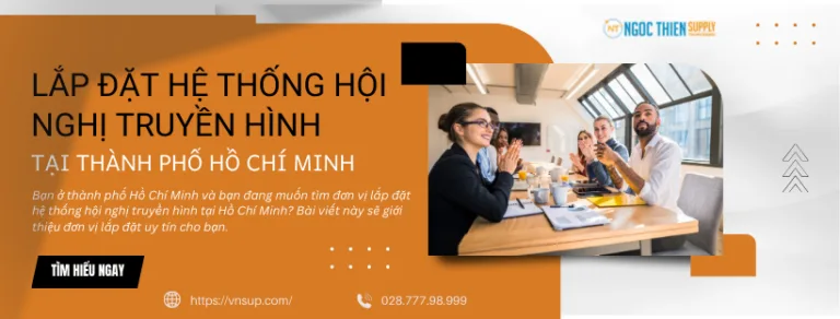 Lắp đặt hệ thống hội nghị truyền hình tại Hồ Chí Minh