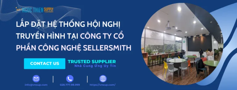 Lắp đặt hệ thống hội nghị truyền hình tại công ty Cổ Phần Công Nghệ SellerSmith