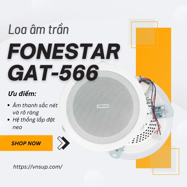 loa âm trần fonestar gat-566 là gì