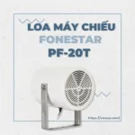 Loa máy chiếu fonestar pf=20t
