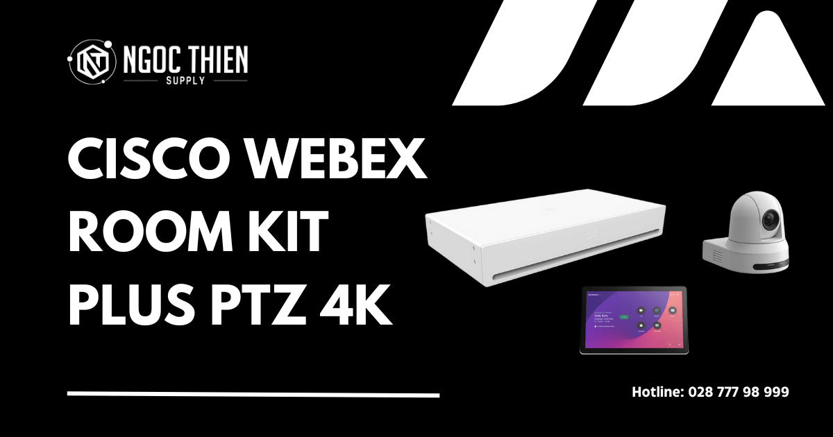 Bộ thiết bị họp trực tuyến Cisco Webex Room Kit Plus PTZ 4K