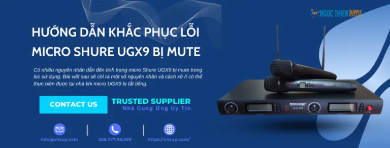 Hướng dẫn khắc phục lỗi micro Shure UGX9 bị mute