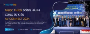 Ngọc Thiên đồng hành cùng sự kiện AV Connect 2024