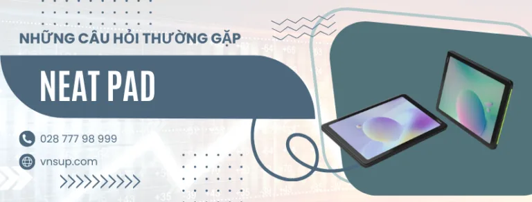 Những câu hỏi thường gặp về Neat Pad