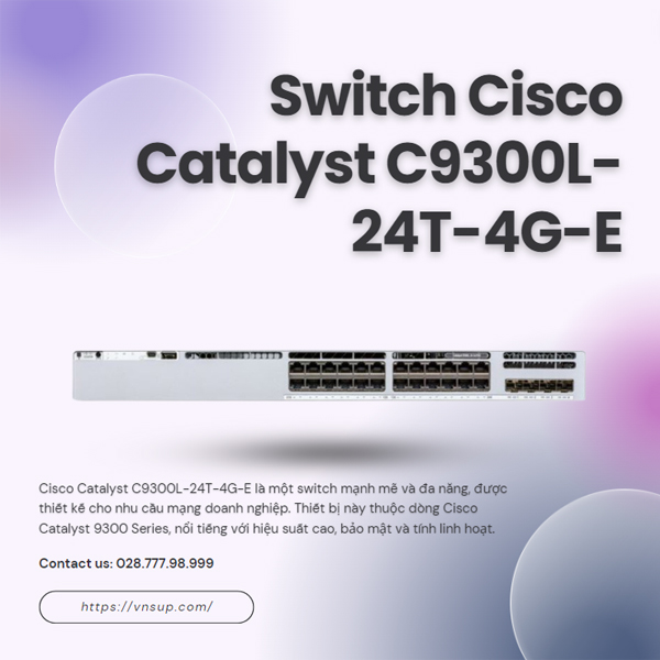 Switch Cisco Catalyst C9300L-24T-4G-E là gi