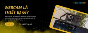 Webcam là thiết bị gì