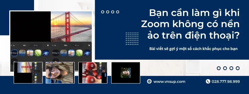 Bạn cần làm gì khi Zoom không có nền ảo trên điện thoại