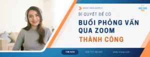 Bí quyết để có buổi phỏng vấn qua Zoom thành công